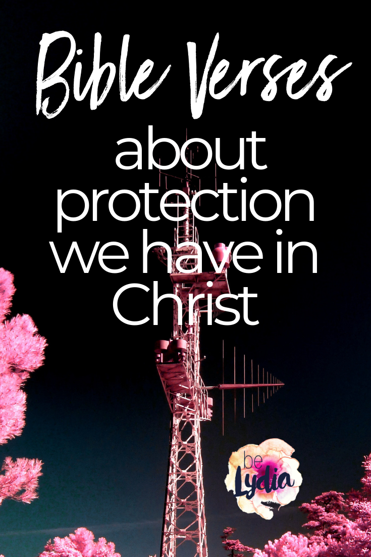 Bible verses about protection we have in Christ - beLydia